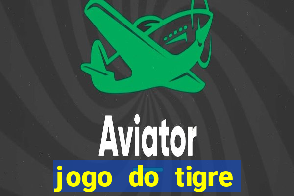 jogo do tigre gratis teste